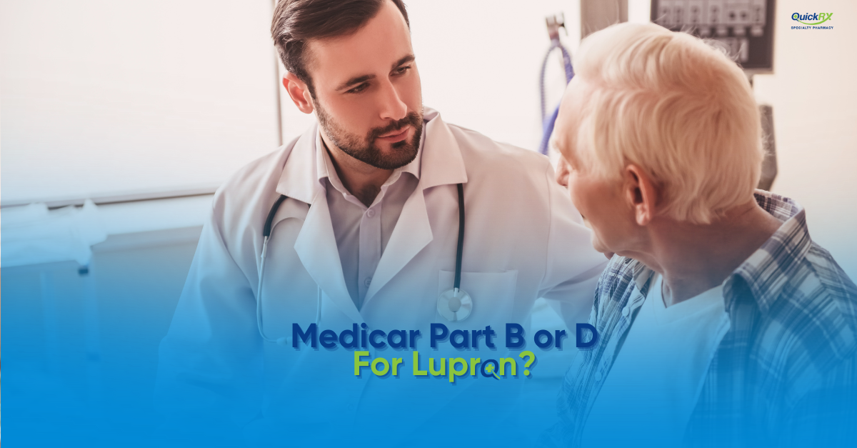 Doctor explaining Medicare Part B or D coverage for Lupron to elderly patient - QuickRx Specialty Pharmacy